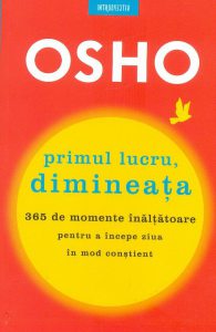 Primul lucru dimineata. 365 de momente inaltatoare pentru a incepe ziua in mod constient