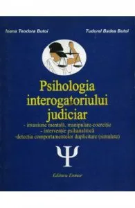 Psihologia interogatoriului judiciar de Tudorel Badea Butoi