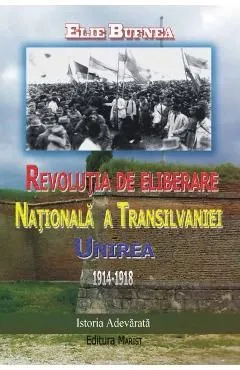 Revolutia de eliberare nationala a Transilvaniei Unirea 1914-1918