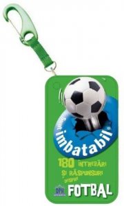 Sunt imbatabil - 180 de intrebari si raspunsuri despre fotbal
