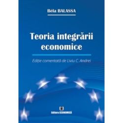 Teoria integrarii economice. Editie comentata de Liviu C. Andrei