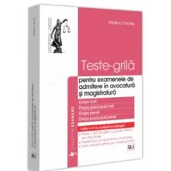 Teste-grila pentru examenele de admitere in avocatura si magistratura de Malina Tebies
