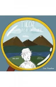 Ticob, cinci zile de aventura de Alina Stupar