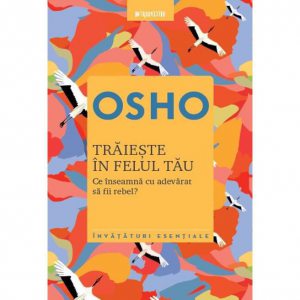 Traieste in felul tau
