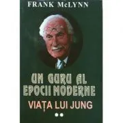 Un guru al epocii moderne. Viata lui Jung, volumul 2 de Frank McLynn