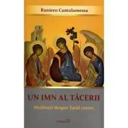 Un imn al tacerii. Meditatii despre Tatal ceresc de Raniero Cantalamessa