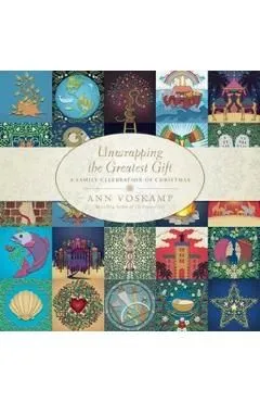 Unwrapping the Greatest Gift de Ann Voskamp