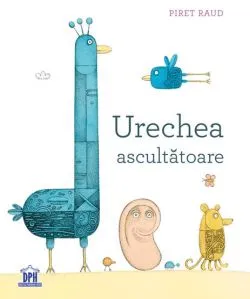 Urechea ascultatoare de Piret Raud