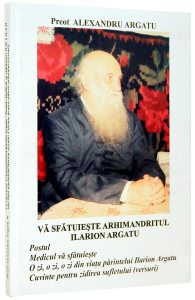 Va sfatuieste Arhimandritul Ilarion Argatu