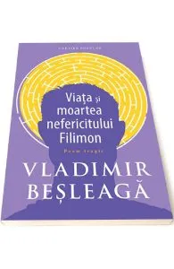 Viata si moartea nefericitului Filimon de Vladimir Besleaga