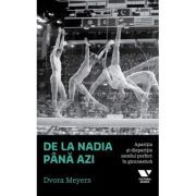 Victoria Books: De la Nadia pana azi. Aparitia si disparitia zecelui perfect in gimnastica