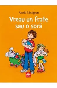 Vreau un frate sau o sora de Astrid Lindgren