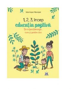 1, 2, 3 Incep educatia pozitiva
