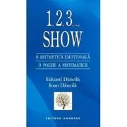 1, 2, 3,... Show. O aritmetica emotionala, o poezie a matematicii de Eduard Dancila
