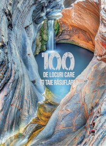 100 de locuri care iți taie răsuflare