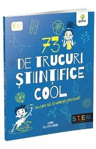 73 de trucuri stiintifice cool de Anna Claybourne