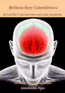 Actualitati in accidentele vasculare cerebrale. De vorba cu academicianul Constantin Popa de Stefania Kory Calomfirescu