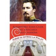 Alexandru Ioan Cuza sau abdicarea unui Casanova