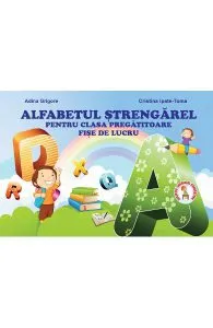 Alfabetul strengarel pentru clasa pregatitoare de Cristina Toma
