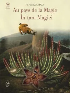 Au pays de la magie. In tara magiei de Henri Michaux