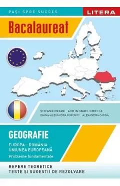 Bacalaureat: Geografie - Clasa 12 - Europa, Romania, Uniunea Europeana