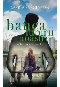 Banca iubirii noastre de Saskia Sarginson