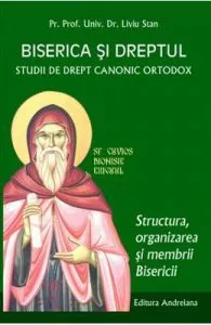 Biserica si dreptul. Vol. 4: Strucutura, organizarea si membrii bisericii de Liviu Stan