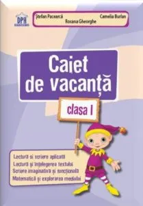 Caiet de vacanta. Clasa I de Stefan Pacearca