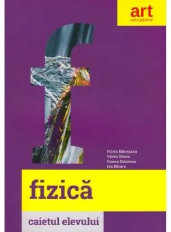 Caietul elevului - Fizica clasa a VI-a de Florin Macesanu
