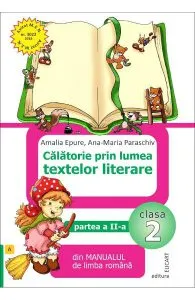 Calatorie prin lumea textelor literare - Clasa 2. Partea 2. Varianta A de Ana-Maria Paraschiv