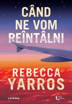 Cand ne vom reintalni de Rebecca Yarros