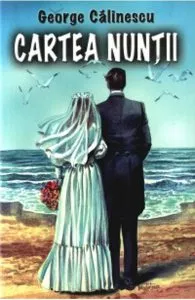 Cartea nuntii de George Calinescu