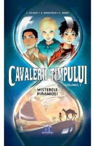 Cavalerii timpului. Vol.1: Misterele piramidei de S. Grimler