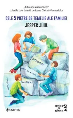 Cele 5 pietre de temelie ale familiei de Jesper Juul
