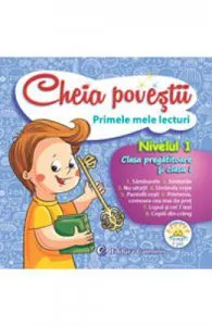 Cheia povestii nivelul 1 Clasa pregatitoare si cls 1