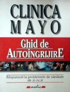 Clinica Mayo. Ghid de autoingrijire