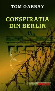 Conspiratia din Berlin de Tom Gabbay
