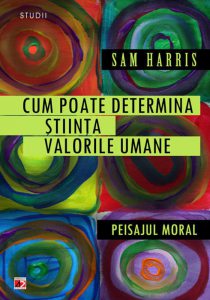 Cum poate determina stiinta valorile umane. Peisajul moral