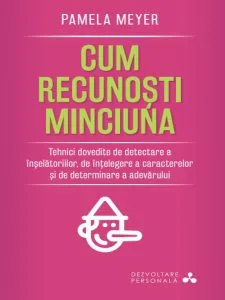 Cum recunosti minciuna de Pamela Meyer