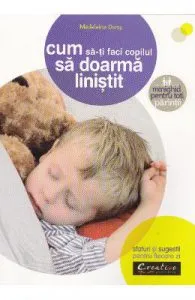 Cum sa-ti faci copilul sa doarma linistit de Madeleine Deny