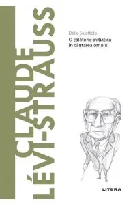 Descopera filosofia. Claude Levi-Strauss de Delio Salottolo