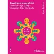 Dezvoltarea terapeutului. Vindecandu-i pe ceilalti de Louis Cozolino