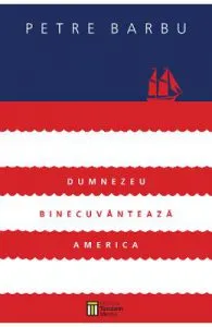 Dumnezeu binecuvanteaza America de Petre Barbu