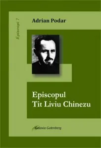 Episcopul Tit Liviu Chinezu de Adrian Podar