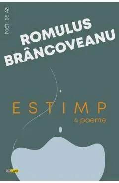 Estimp. 4 poeme de Romulus Brancoveanu