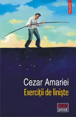 Exercitii de liniste de Cezar Amariei