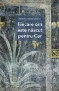 Fiecare om este nascut pentru Cer. Editia a doua de Sf. Inochentie al Penzei