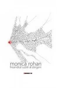 Freamatul subtil al stingerii de Monica Rohan