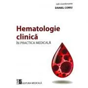 Hematologie clinica in practica medicala de Pr. Daniel Coriu
