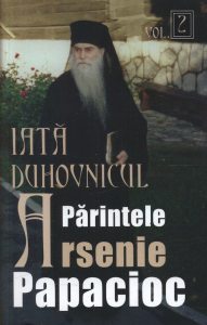 Iata duhovnicul: Parintele Arsenie Papacioc, Vol. 2